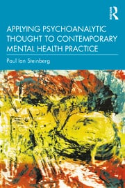 Applying Psychoanalytic Thought to Contemporary Mental Health Practice